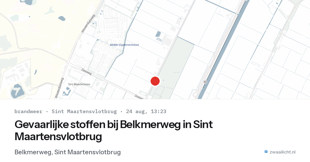 Gevaarlijke stoffen bij Belkmerweg in Sint Maartensvlotbrug — 24 aug 2026