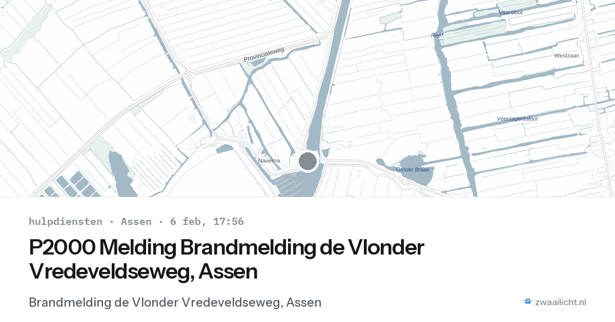 P2000 Melding Brandmelding de Vlonder Vredeveldseweg, Assen — 6 feb 2026