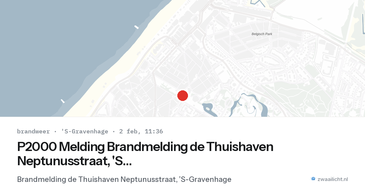 P2000 Melding Brandmelding de Thuishaven Neptunusstraat, 'S-Gravenhage — 2 feb 2026