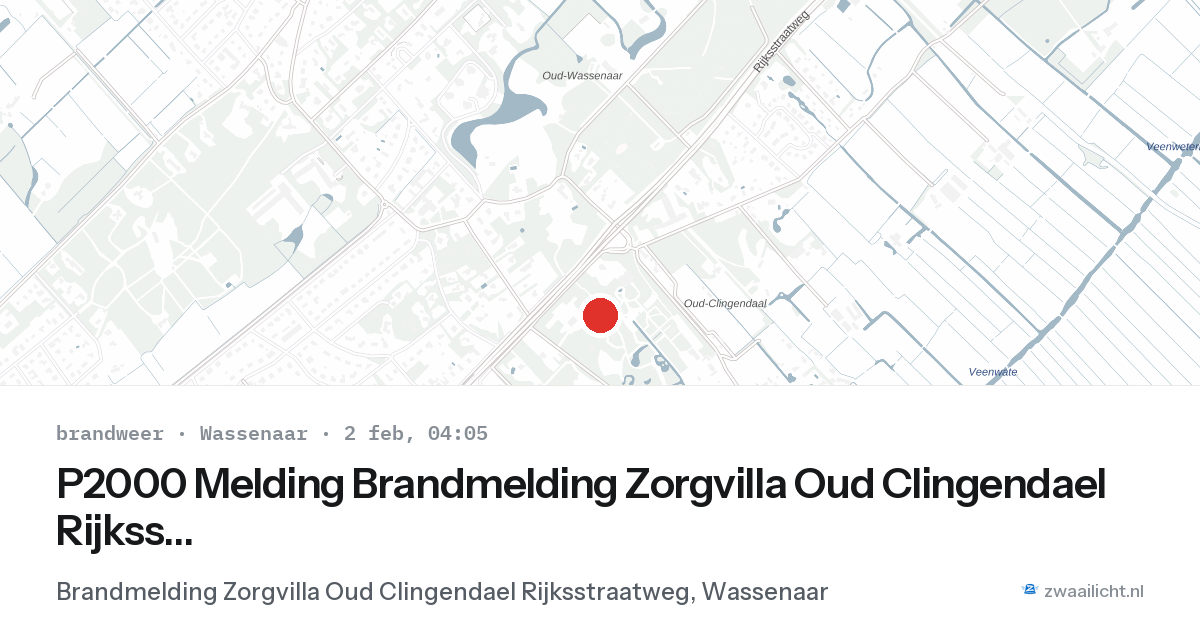 P2000 Melding Brandmelding Zorgvilla Oud Clingendael Rijksstraatweg, Wassenaar — 2 feb 2026