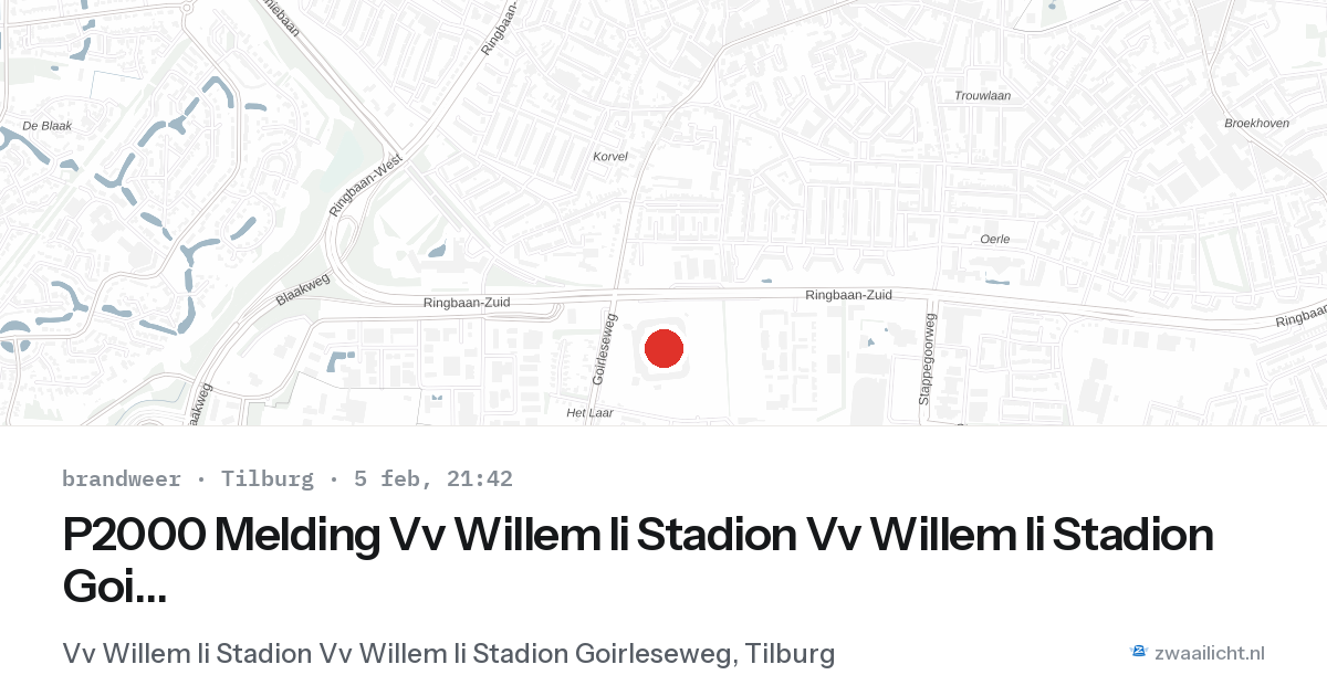 P2000 Melding Vv Willem Ii Stadion Vv Willem Ii Stadion Goirleseweg, Tilburg — 5 feb 2026