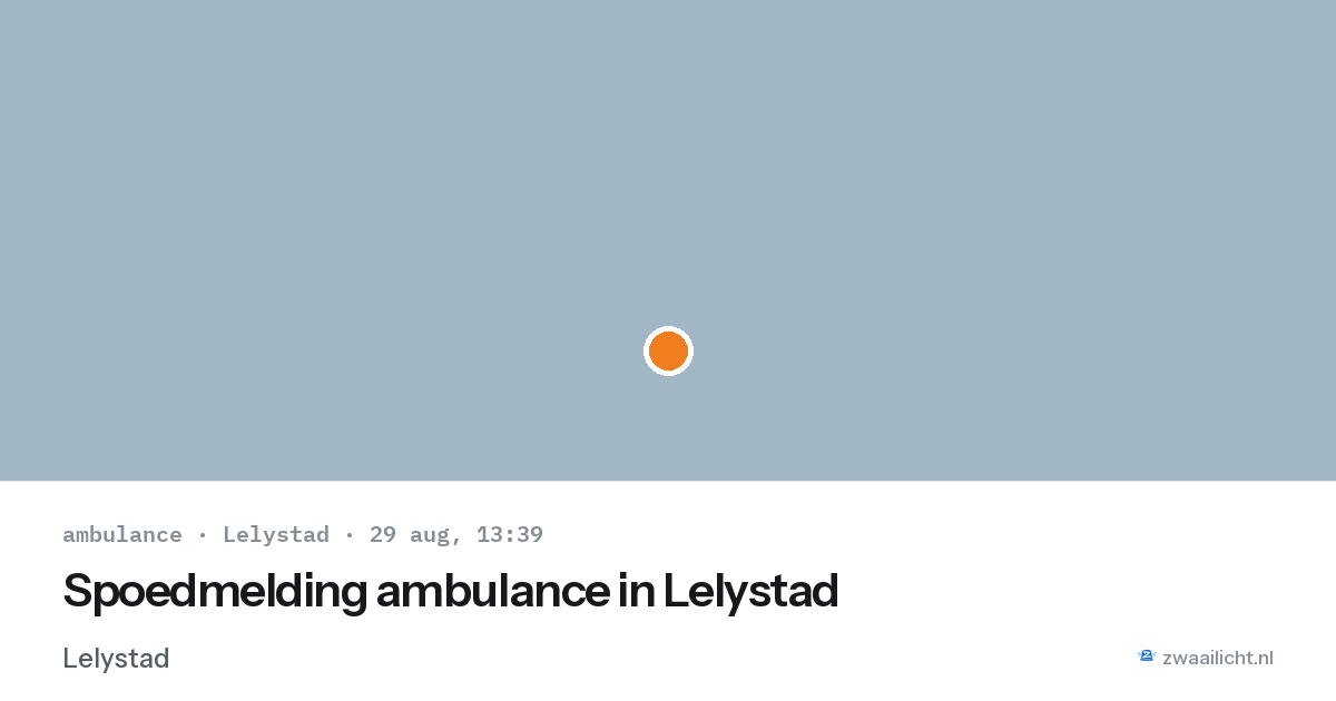 Spoedmelding ambulance in Lelystad — 29 aug 2026