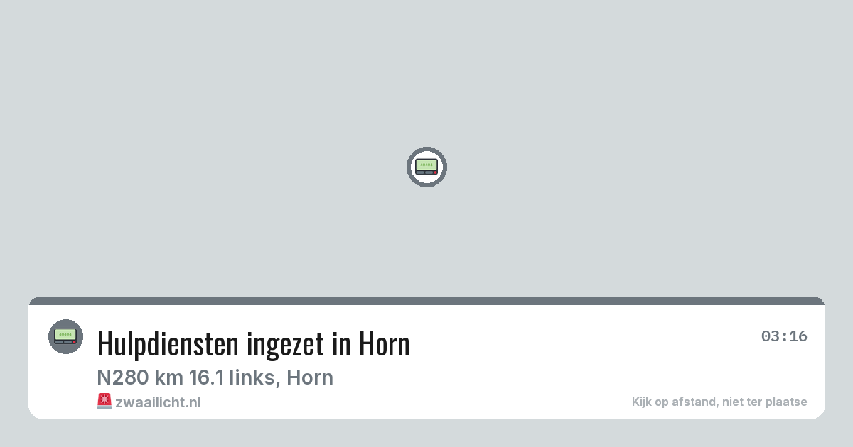 Hulpdiensten ingezet in Horn — 2 aug 2026 | 🚨 Zwaailicht.nl