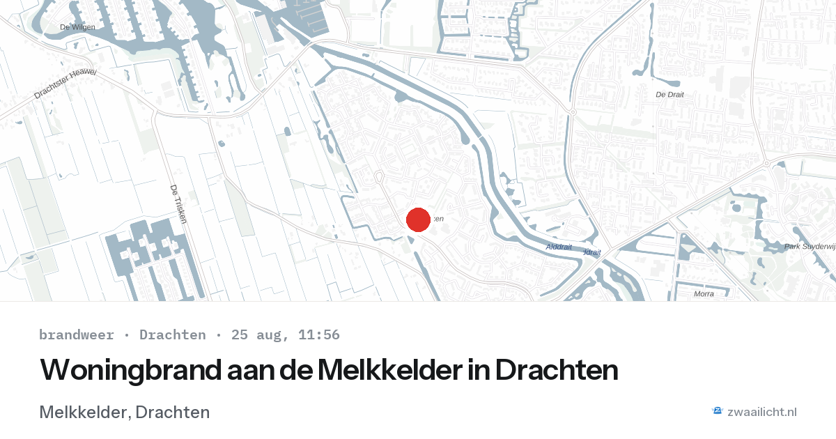 Woningbrand aan de Melkkelder in Drachten — 25 aug 2026