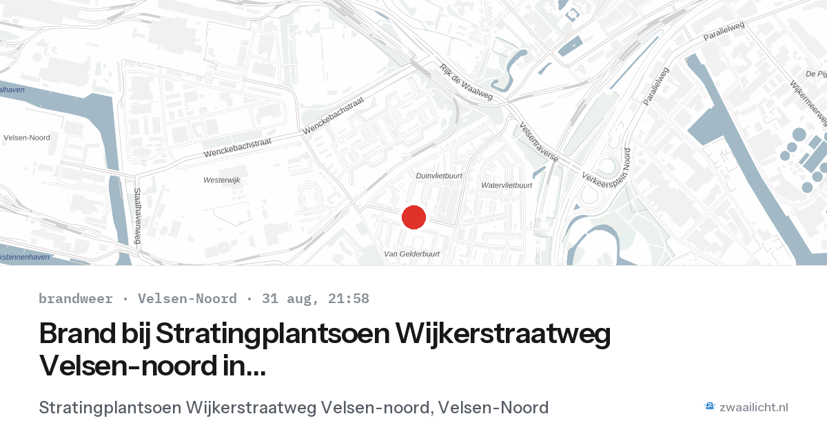 Brand bij Stratingplantsoen Wijkerstraatweg Velsen-noord in Velsen-Noord — 31 aug 2026
