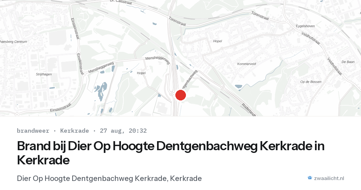 Brand bij Dier Op Hoogte Dentgenbachweg Kerkrade in Kerkrade — 27 aug 2026