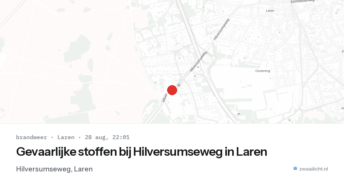 Gevaarlijke stoffen bij Hilversumseweg in Laren — 28 aug 2026