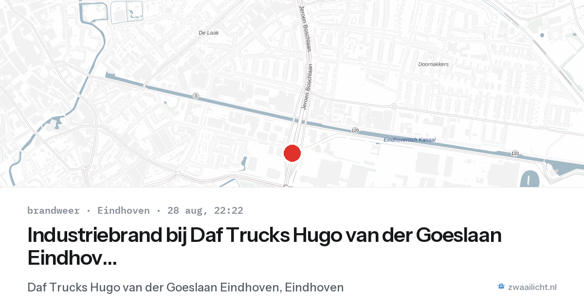 Industriebrand bij Daf Trucks Hugo van der Goeslaan Eindhoven in Eindhoven — 28 aug 2026