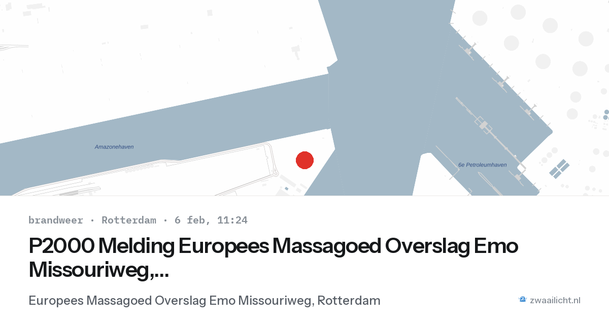 P2000 Melding Europees Massagoed Overslag Emo Missouriweg, Rotterdam — 6 feb 2026