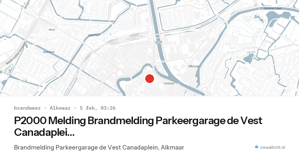 P2000 Melding Brandmelding Parkeergarage de Vest Canadaplein, Alkmaar — 5 feb 2026