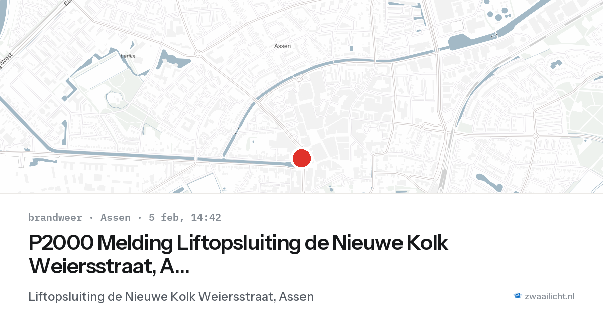 P2000 Melding Liftopsluiting de Nieuwe Kolk Weiersstraat, Assen — 5 feb 2026