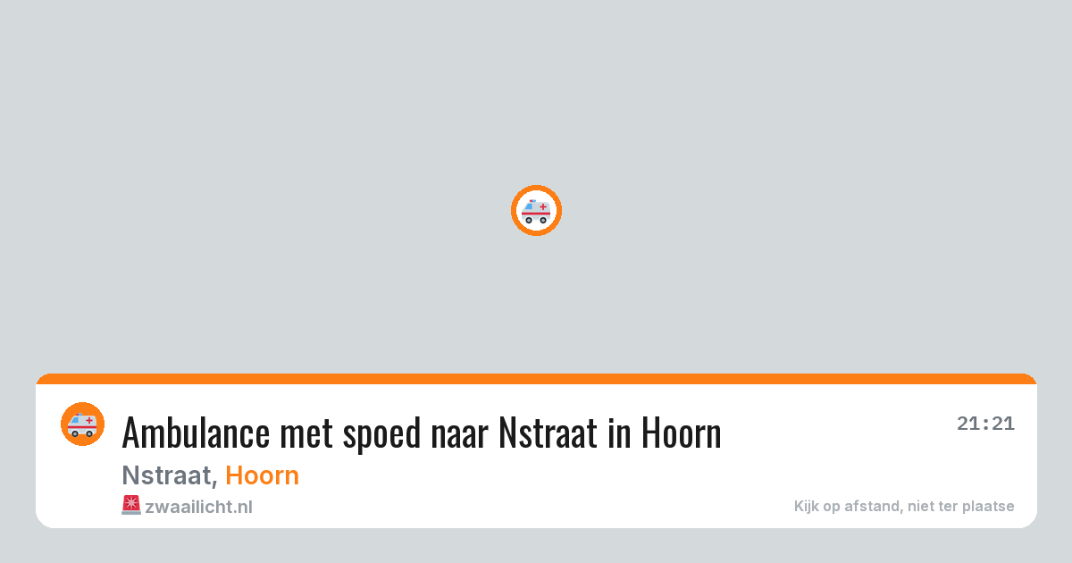 Ambulance met spoed naar Nstraat in Hoorn — 21 jun 2026