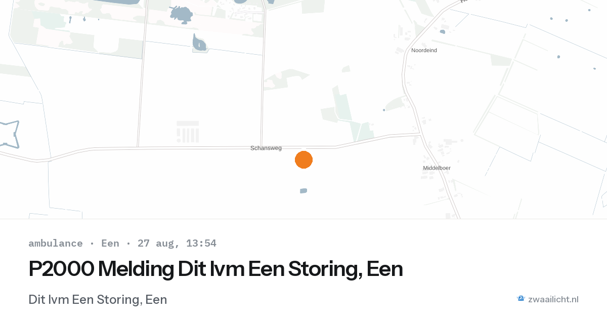 P2000 Melding Dit Ivm Een Storing, Een — 27 aug 2026