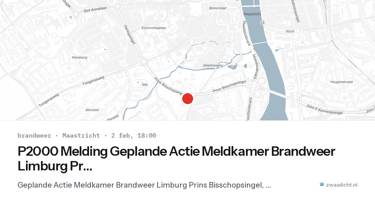 P2000 Melding Geplande Actie Meldkamer Brandweer Limburg Prins Bisschopsingel, Maastricht — 2 feb 2026
