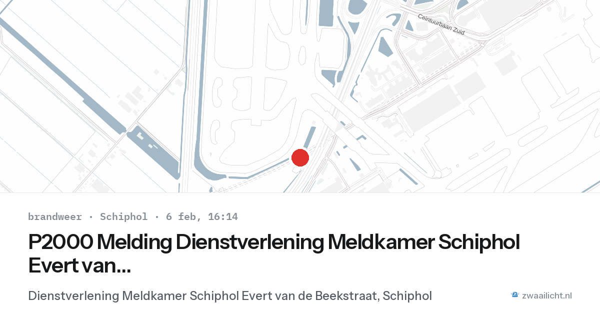 P2000 Melding Dienstverlening Meldkamer Schiphol Evert van de Beekstraat, Schiphol — 6 feb 2026