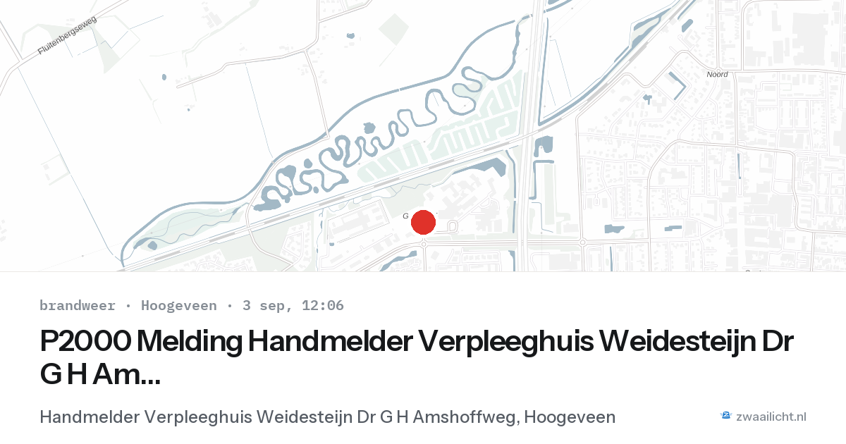 P2000 Melding Handmelder Verpleeghuis Weidesteijn Dr G H Amshoffweg, Hoogeveen — 3 sep 2026