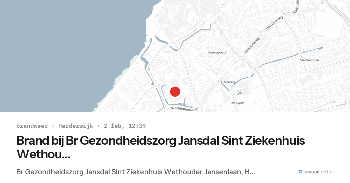 Brand bij Br Gezondheidszorg Jansdal Sint Ziekenhuis Wethouder Jansenlaan in Harderwijk — 2 feb 2026