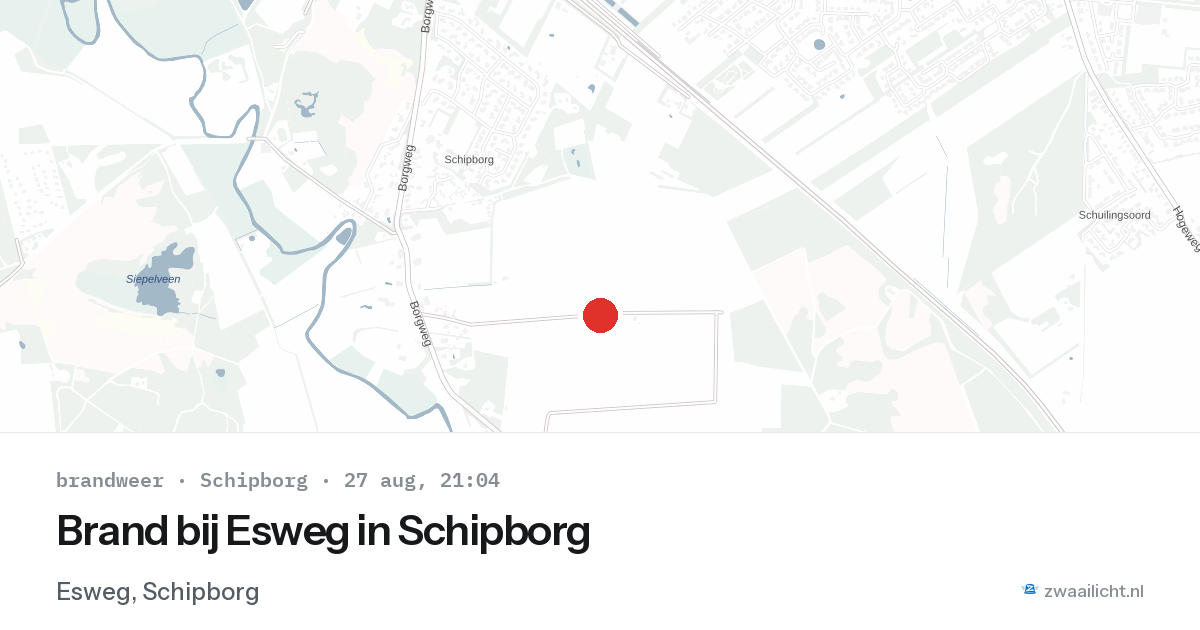 Brand bij Esweg in Schipborg — 27 aug 2026