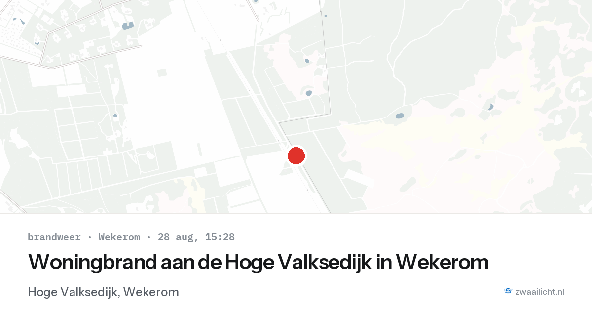 Woningbrand aan de Hoge Valksedijk in Wekerom — 28 aug 2026