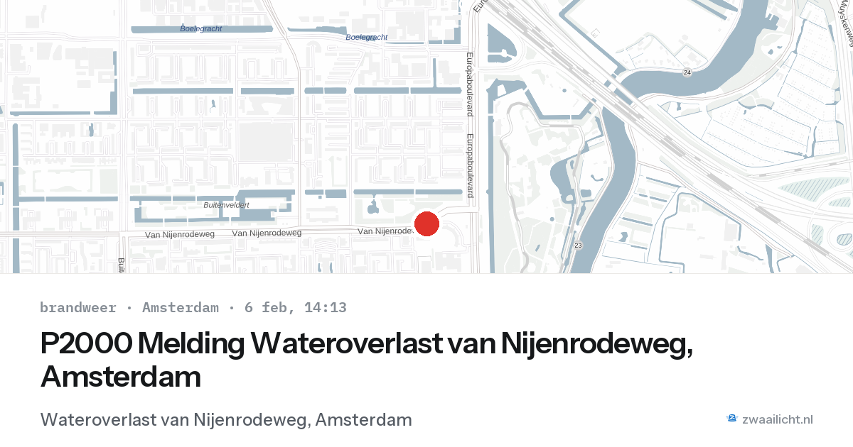 P2000 Melding Wateroverlast van Nijenrodeweg, Amsterdam — 6 feb 2026