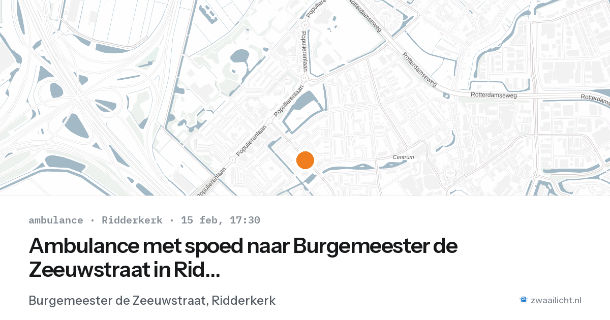 Ambulance met spoed naar Burgemeester de Zeeuwstraat in Ridderkerk — 15 feb 2026