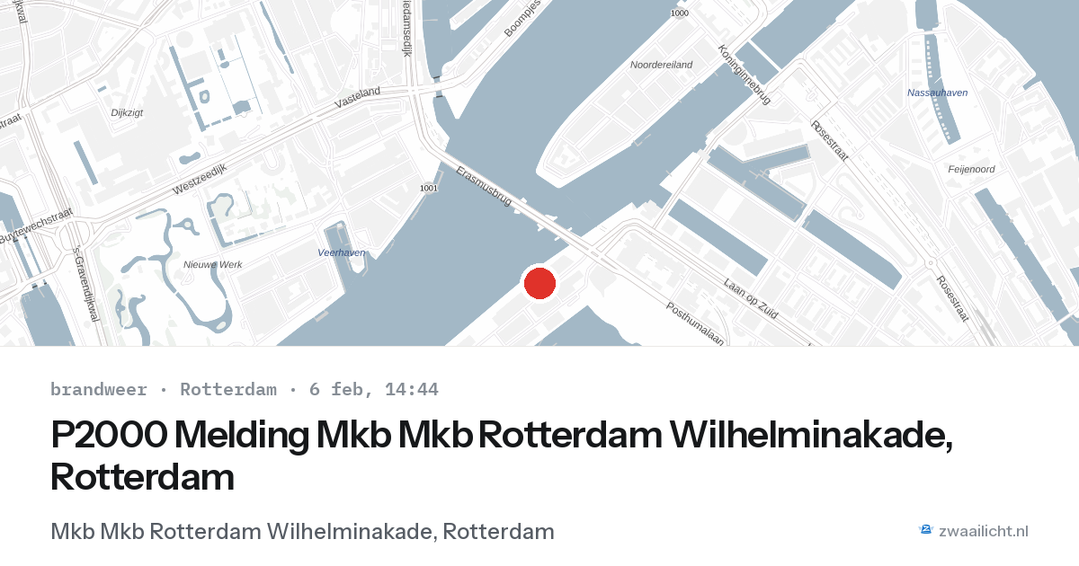 P2000 Melding Mkb Mkb Rotterdam Wilhelminakade, Rotterdam — 6 feb 2026