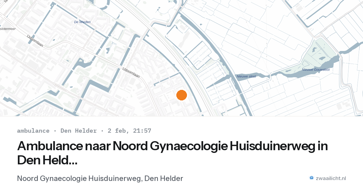 Ambulance naar Noord Gynaecologie Huisduinerweg in Den Helder — 2 feb 2026