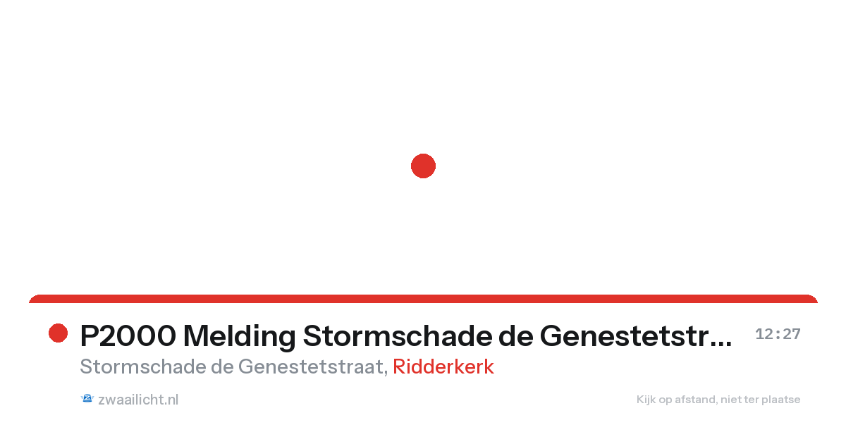 P2000 Melding Stormschade de Genestetstraat, Ridderkerk — 7 feb 2026