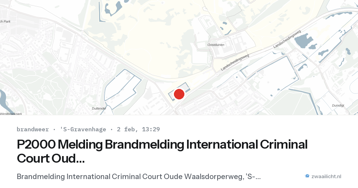 P2000 Melding Brandmelding International Criminal Court Oude Waalsdorperweg, 'S-Gravenhage — 2 feb 2026