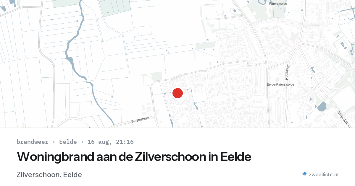 Woningbrand aan de Zilverschoon in Eelde — 16 aug 2026