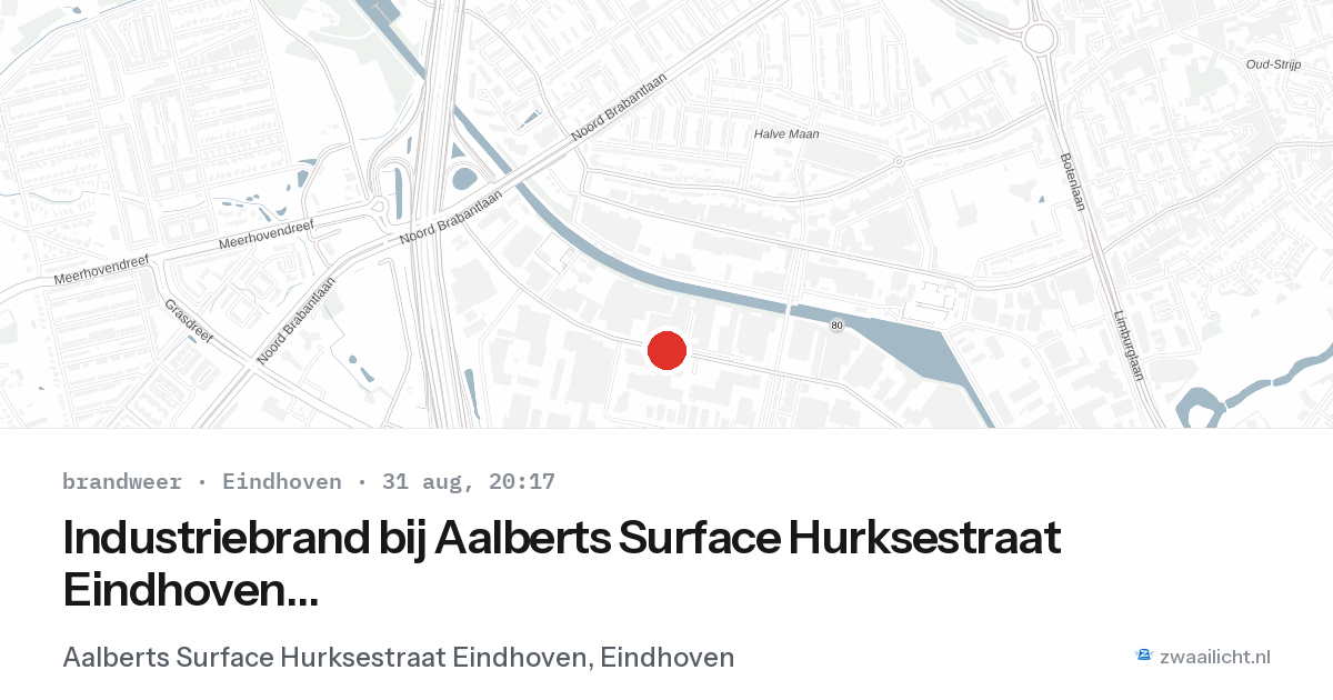 Industriebrand bij Aalberts Surface Hurksestraat Eindhoven in Eindhoven — 31 aug 2026