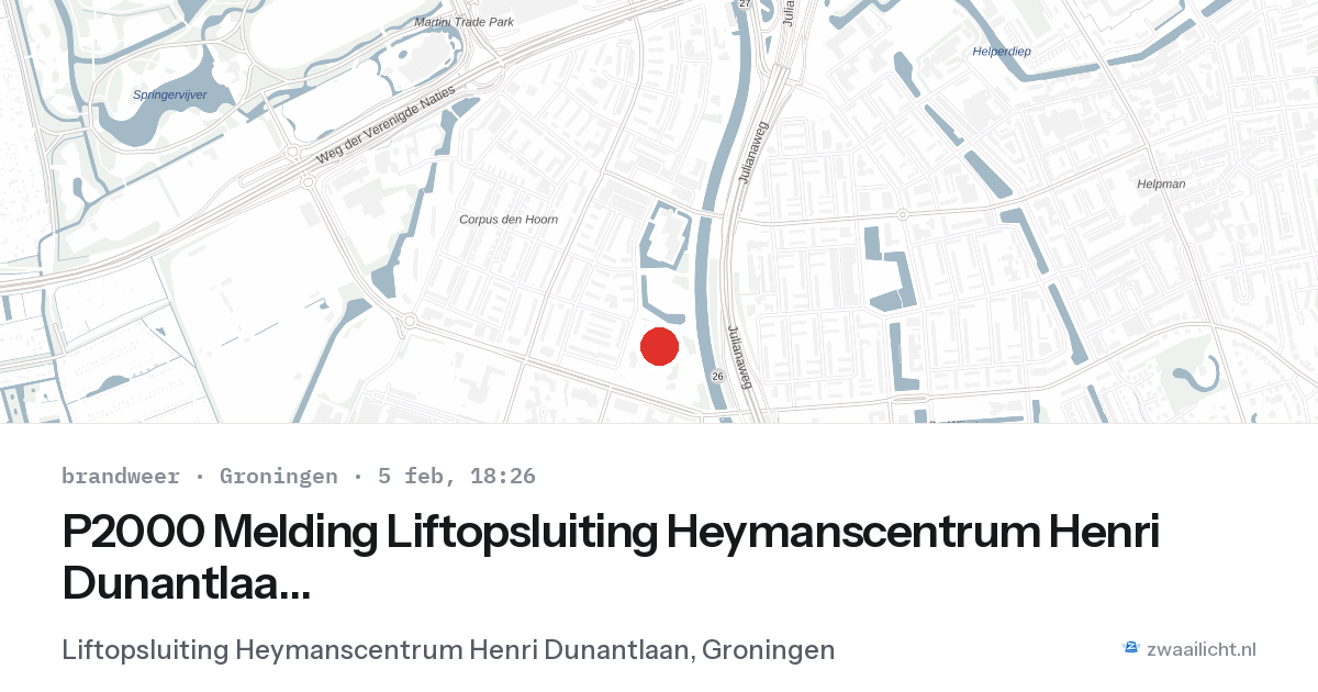 P2000 Melding Liftopsluiting Heymanscentrum Henri Dunantlaan, Groningen — 5 feb 2026