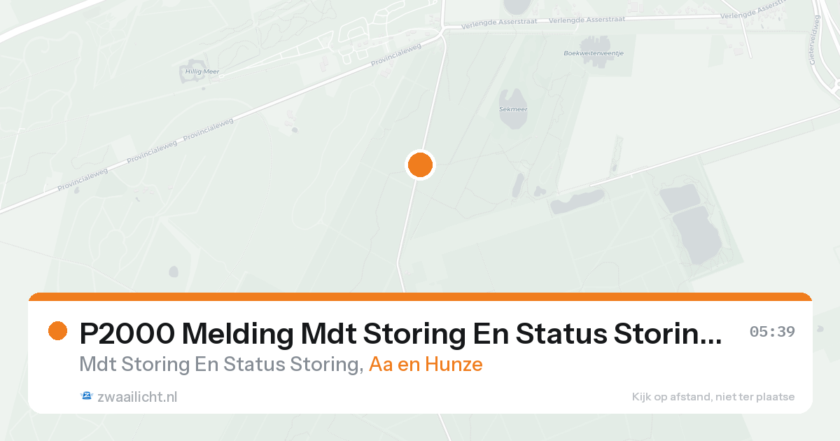 P2000 Melding Mdt Storing En Status Storing, Aa en Hunze — 25 aug 2026