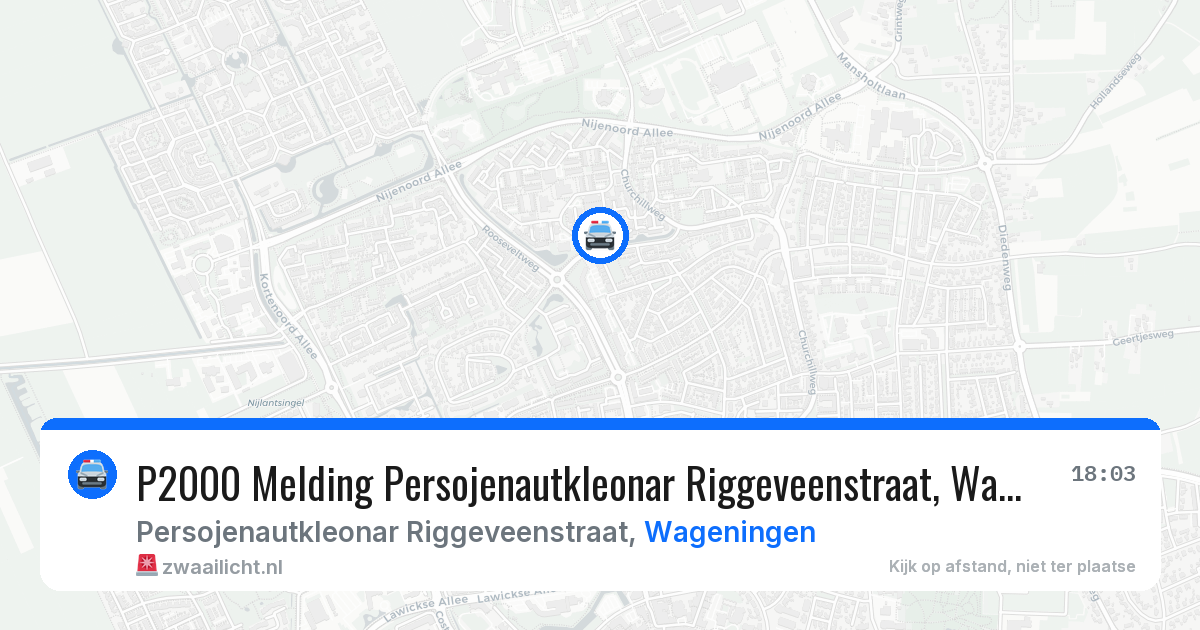 P2000 Melding Persojenautkleonar Riggeveenstraat, Wageningen — 15 jun 2026