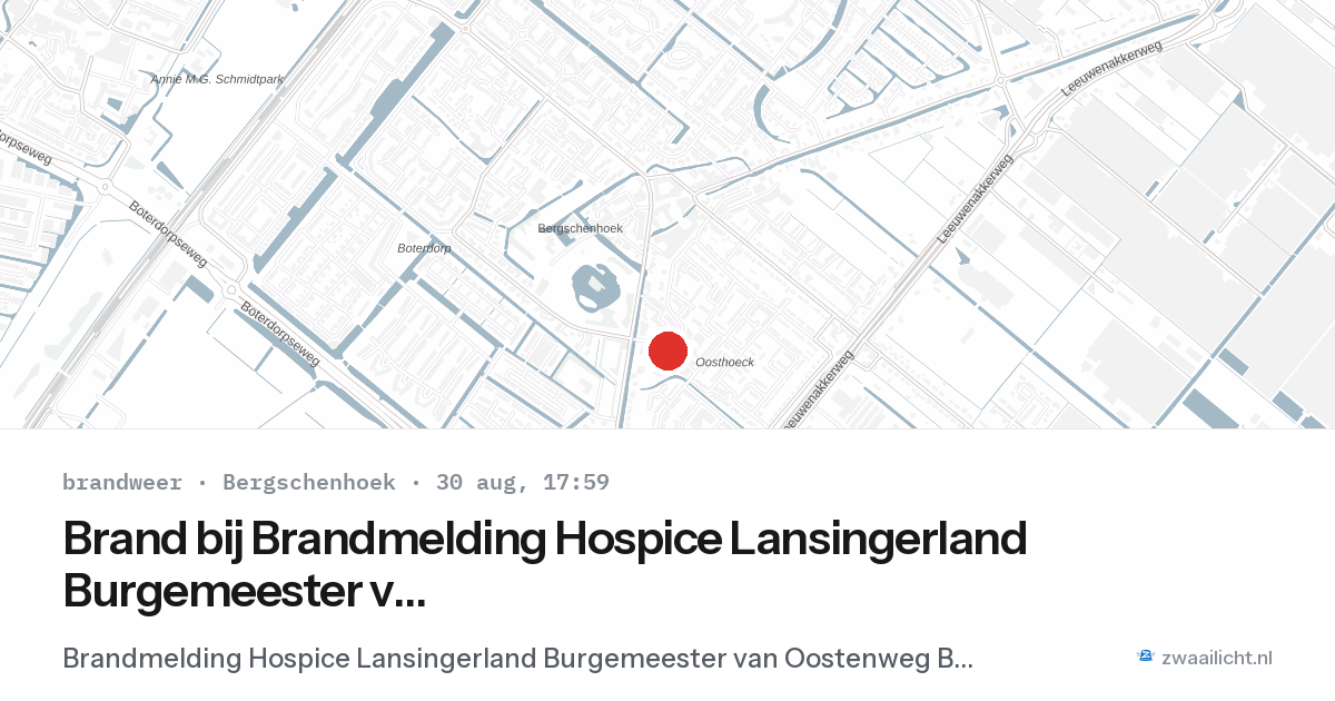 Brand bij Brandmelding Hospice Lansingerland Burgemeester van Oostenweg Bergschenhoek in Bergschenhoek — 30 aug 2026