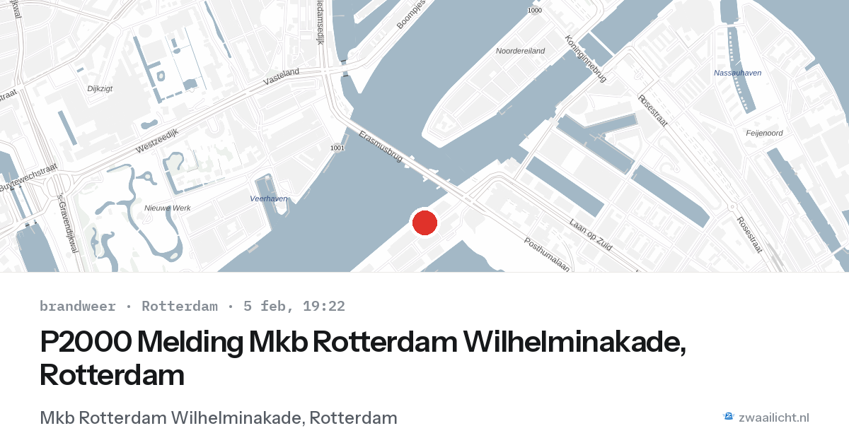 P2000 Melding Mkb Rotterdam Wilhelminakade, Rotterdam — 5 feb 2026