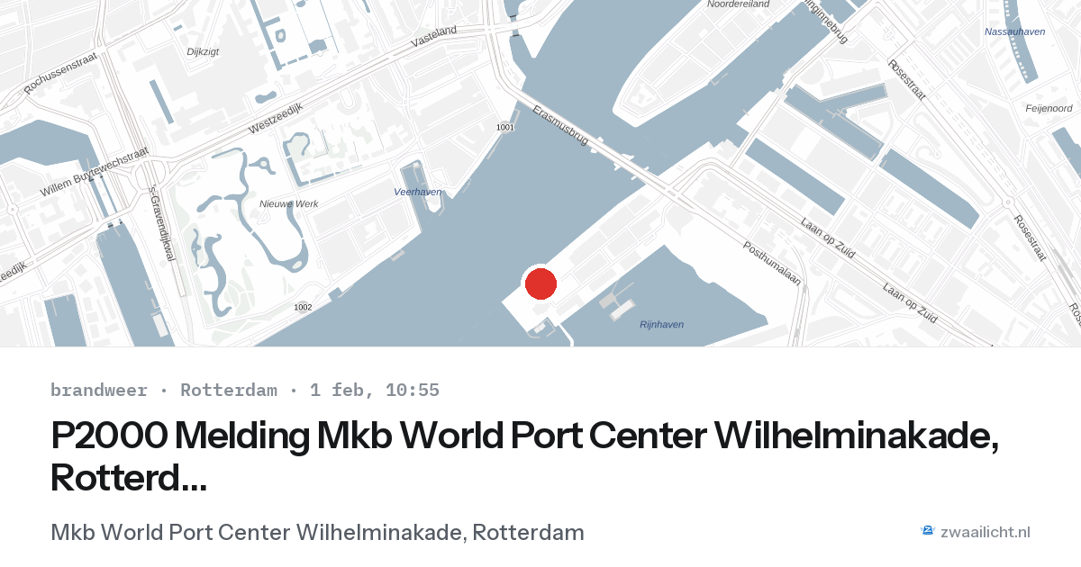 P2000 Melding Mkb World Port Center Wilhelminakade, Rotterdam — 1 feb 2026