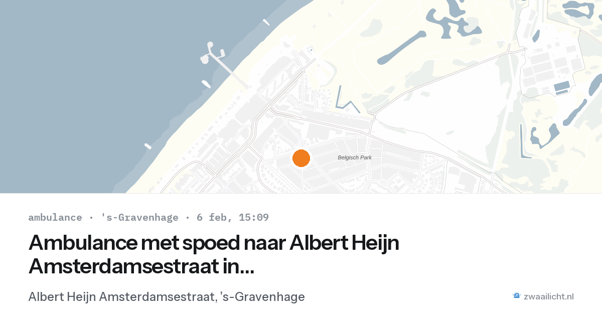 Ambulance met spoed naar Albert Heijn Amsterdamsestraat in 's-Gravenhage — 6 feb 2026