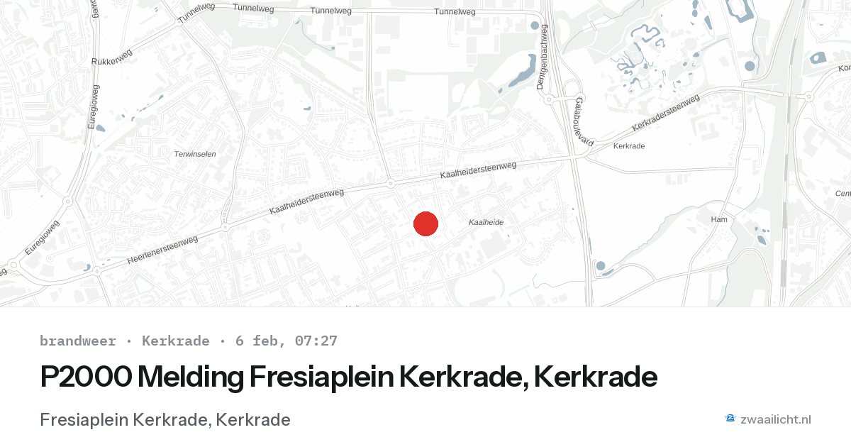 P2000 Melding Fresiaplein Kerkrade, Kerkrade — 6 feb 2026
